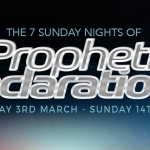 7 Sunday Nights of Prophetic Declaration - Wk6
