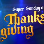 Super Sunday of Thanksgiving